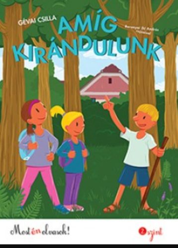 Amíg kirándulunk /Most én olvasok! 2. szint (Gévai Csilla)