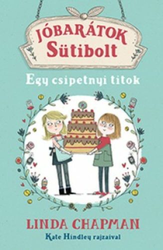 Jóbarátok sütibolt 2. /Egy csipetnyi titok (Linda Chapman)