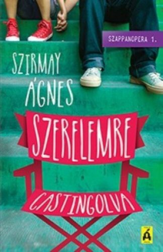 Szerelemre castingolva /Szappanopera 1. (Szirmay Ágnes)