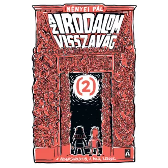 Az irodalom visszavág 2. - A paradicsomkerttől a pokol kapujáig (Nényei Pál)