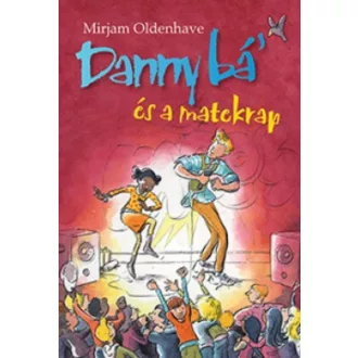 Danny Bá' és a matekrap (Mirjam Oldenhave)