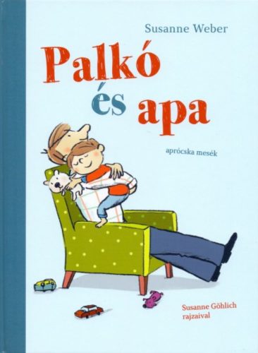 Palkó és apa /Aprócska mesék (Susanne Weber)