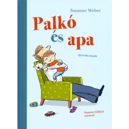 Palkó és apa /Aprócska mesék (Susanne Weber)