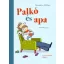 Palkó és apa /Aprócska mesék (Susanne Weber)