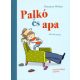 Palkó és apa /Aprócska mesék (Susanne Weber)