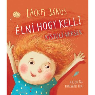 Élni hogy kell? /Kisjuli-versek (Lackfi János)