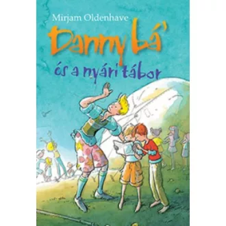 Danny Bá' és a nyári tábor (Mirjam Oldenhave)