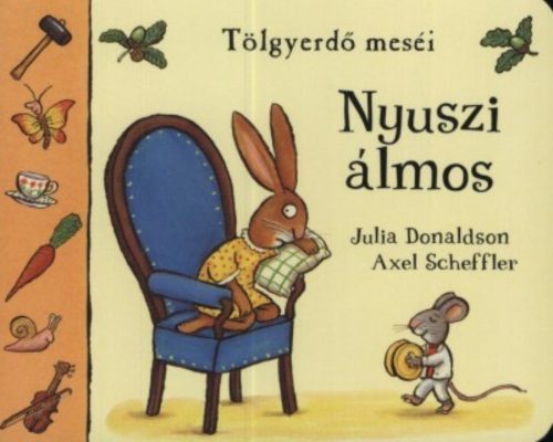 Nyuszi álmos /Tölgyerdő meséi (Julia Donaldson)