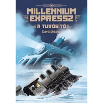 A tudósító /Millennium Expressz 3. (Dávid Ádám)