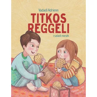 Titkos reggeli /Családi mesék (Vadadi Adrienn)