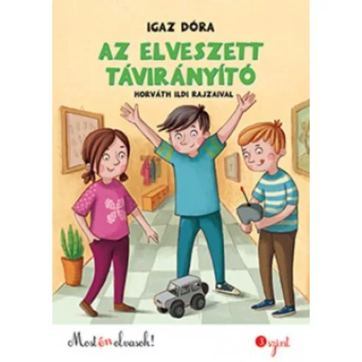 Az elveszett távirányító /Most én olvasok! 3. szint (Igaz Dóra)