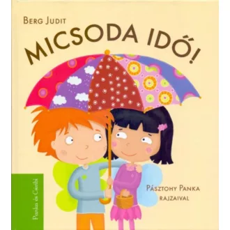 Micsoda idő! - Panka és Csiribi 1. - Berg Judit