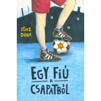 Egy fiú a csapatból (Igaz Dóra)