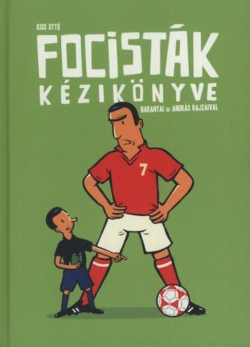 Focisták kézikönyve - Kiss Ottó