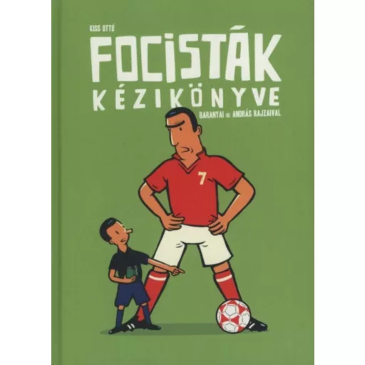 Focisták kézikönyve - Kiss Ottó