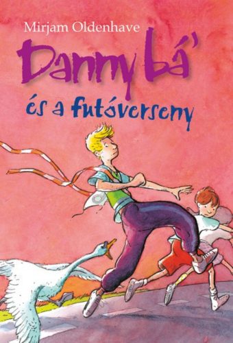 Danny bá' és a futóverseny (Mirjam Oldenhave)