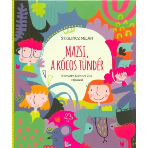 Mazsi, a kócos tündér (Stiglincz Milán)