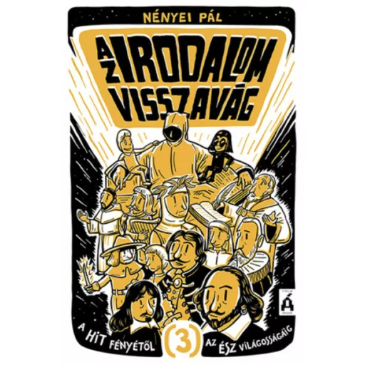 Az irodalom visszavág 3. - A hit fényétől az ész világosságáig (Nényei Pál)