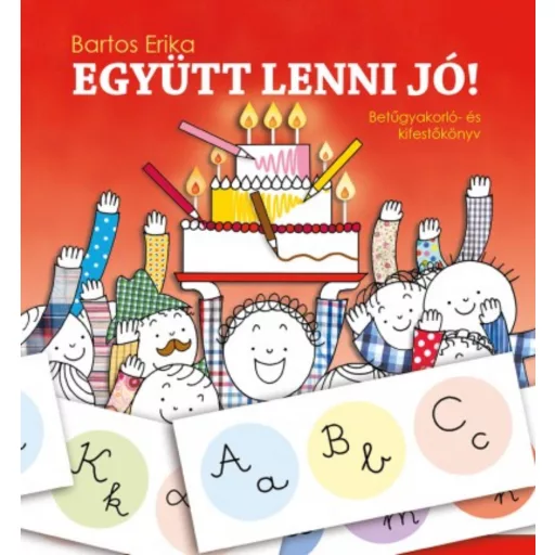 Együtt lenni jó! - Betűgyakorló- és kifestőkönyv (Bartos Erika)