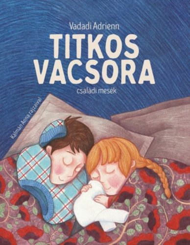 Titkos vacsora - Családi mesék (Vadadi Adrienn)