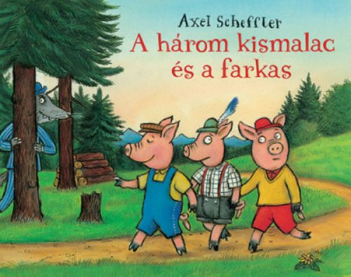 A három kismalac és a farkas (Axel Scheffler)