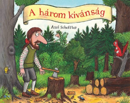 A három kívánság (Axel Scheffler)