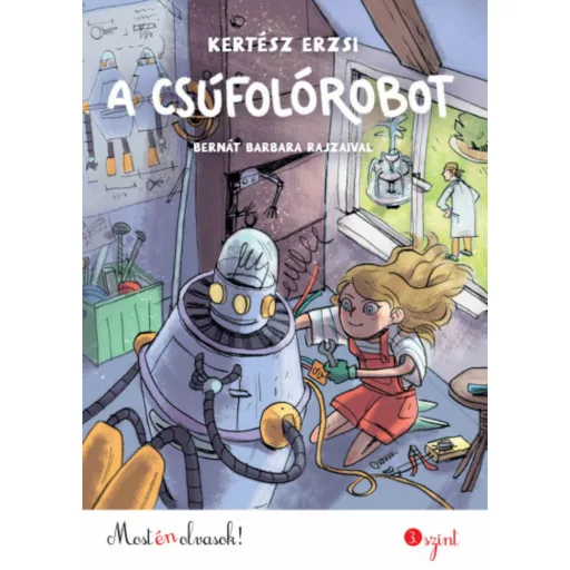 A csúfolórobot /Most én olvasok! 3. szint (Kertész Erzsi)
