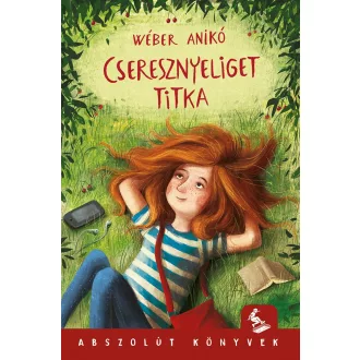 Cseresznyeliget titka (Új kiadás) - Wéber Anikó