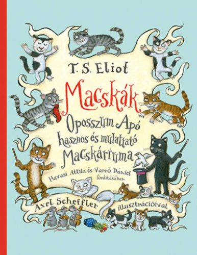 Macskák - Oposszum Apó hasznos és mulattató Macskáriuma (T. S. Eliot)