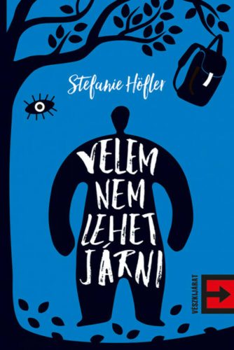 Velem nem lehet járni (Stefanie Höfler)