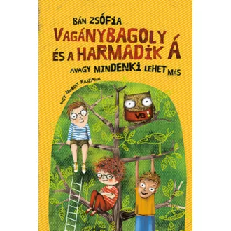 Vagánybagoly és a harmadik Á - Avagy mindenki lehet más (Bán Zsófia)