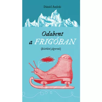 Odabent a frigóban (Dániel András)