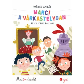 Marci a várkastélyban - Most én olvasok! 4. szint (Wéber Anikó)