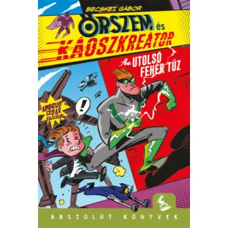 Őrszem és Káoszkreátor - Az utolsó fehér tűz (Becskei Gábor)