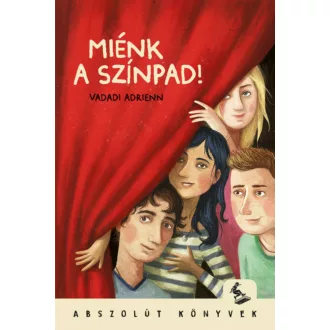 Miénk a színpad! (Vadadi Adrienn)