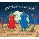 Kvirtek és Kvartok (Julia Donaldson)