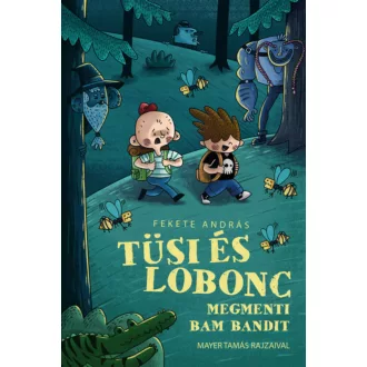 Tüsi és Lobonc megmenti Bam Bandit (Fekete András)