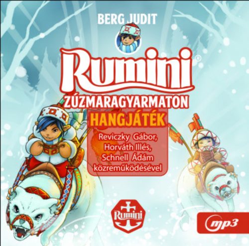 Rumini Zúzmaragyarmaton - Hangoskönyv - Berg Judit