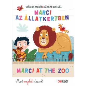 Marci az Állatkertben - Marci at the Zoo /Most angolul olvasok! - I Can Read (Wéber Anikó)