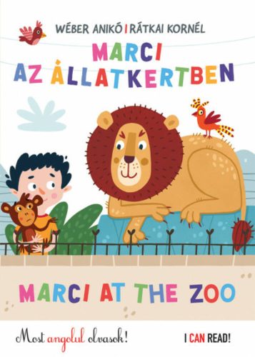 Marci az Állatkertben - Marci at the Zoo /Most angolul olvasok! - I Can Read (Wéber Anikó)