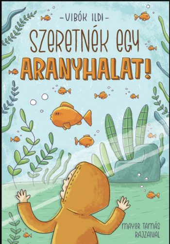 SZERETNÉK EGY ARANYHALAT!