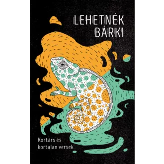 LEHETNÉK BÁRKI - KORTÁRS ÉS KORTALAN VERSEK