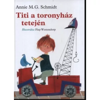 Titi a toronyház tetején (új kiadás) – Annie M. G. Schmidt