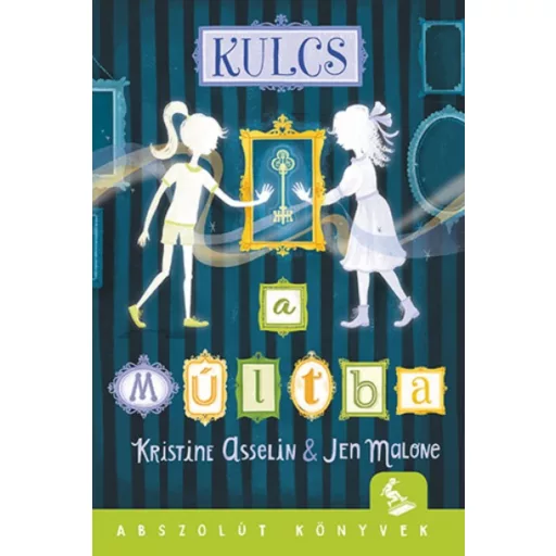 Kulcs a múltba - Kristine Asselin - Jen Malone