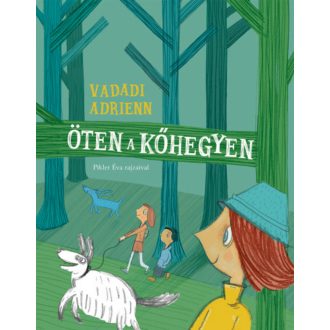 Öten a Kőhegyen - Vadadi Adrienn