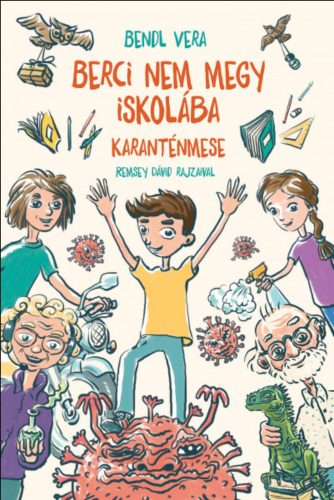 Berci nem megy iskolába - Karanténmese - Bendl Vera