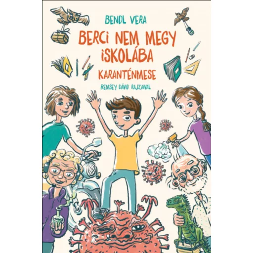 Berci nem megy iskolába - Karanténmese - Bendl Vera