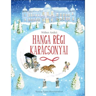Hanga régi karácsonyai - Wéber Anikó