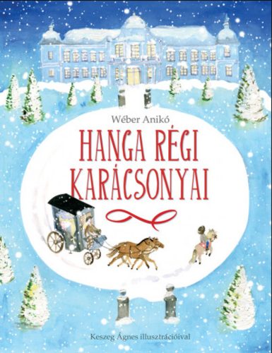 Hanga régi karácsonyai - Wéber Anikó