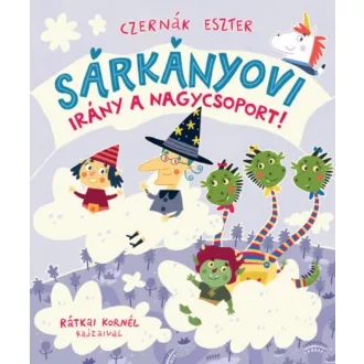 Sárkányovi - Irány a nagycsoport! - Czernák Eszter